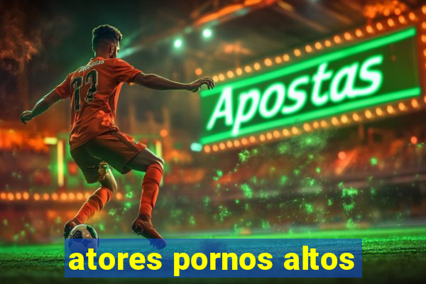 atores pornos altos